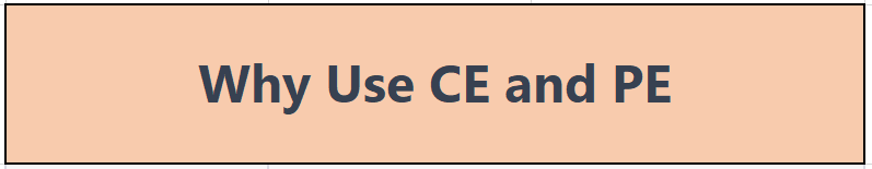 Why Use CE and PE